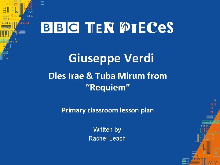 Giuseppe Verdi Dies Irae & Tuba Mirum from “Requiem” Primary classroom lesson plan Written