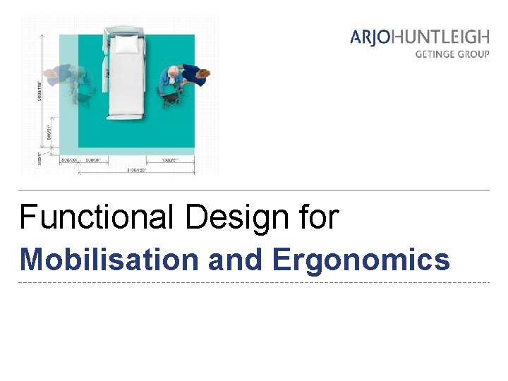 Functional Design for Mobilisation and Ergonomics 