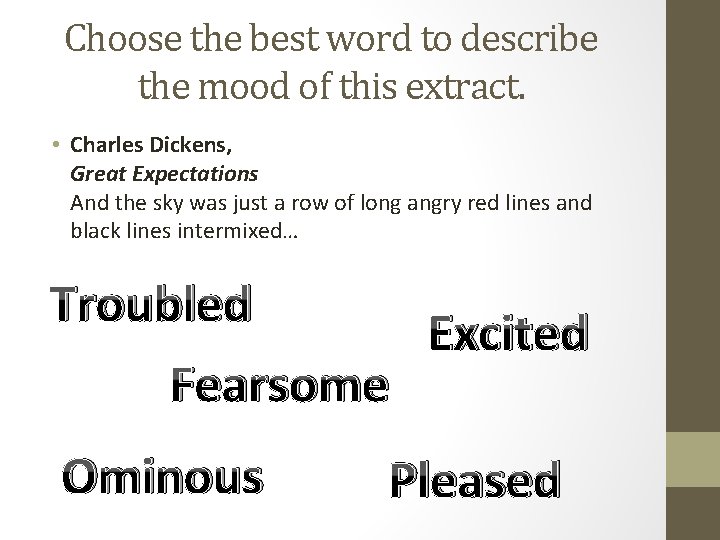 Choose the best word to describe the mood of this extract. • Charles Dickens,