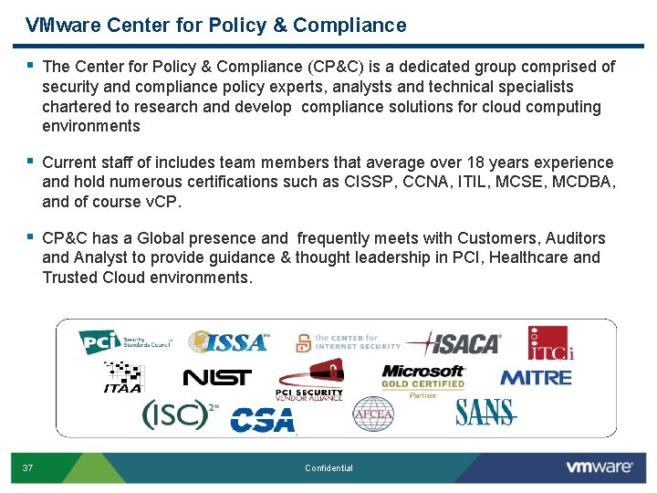VMware Center for Policy & Compliance § The Center for Policy & Compliance (CP&C) VMware Center for Policy & Compliance § The Center for Policy & Compliance (CP&C)