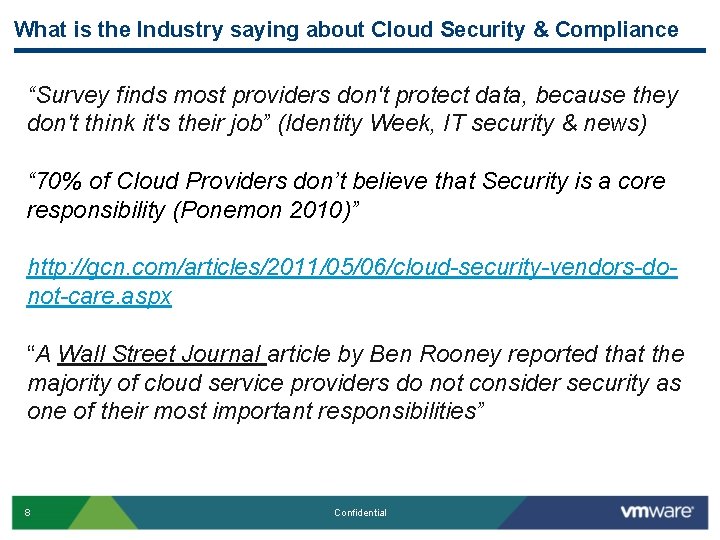 What is the Industry saying about Cloud Security & Compliance “Survey finds most providers What is the Industry saying about Cloud Security & Compliance “Survey finds most providers