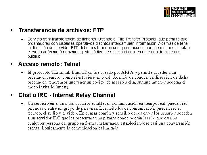  • Transferencia de archivos: FTP – Servicio para transferencia de ficheros. Usando el