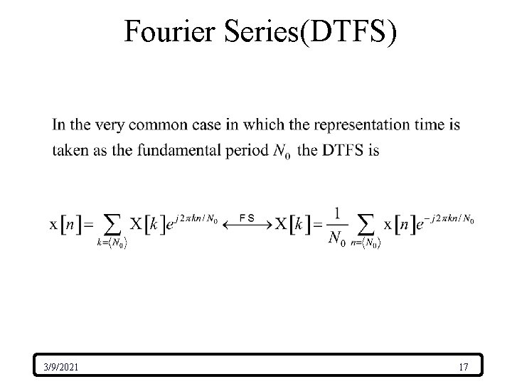 Fourier Series(DTFS) 3/9/2021 17 