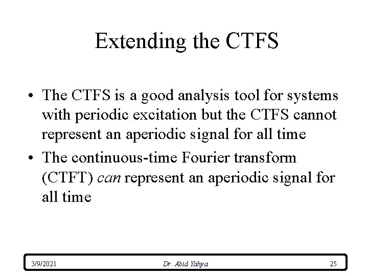 Extending the CTFS • The CTFS is a good analysis tool for systems with