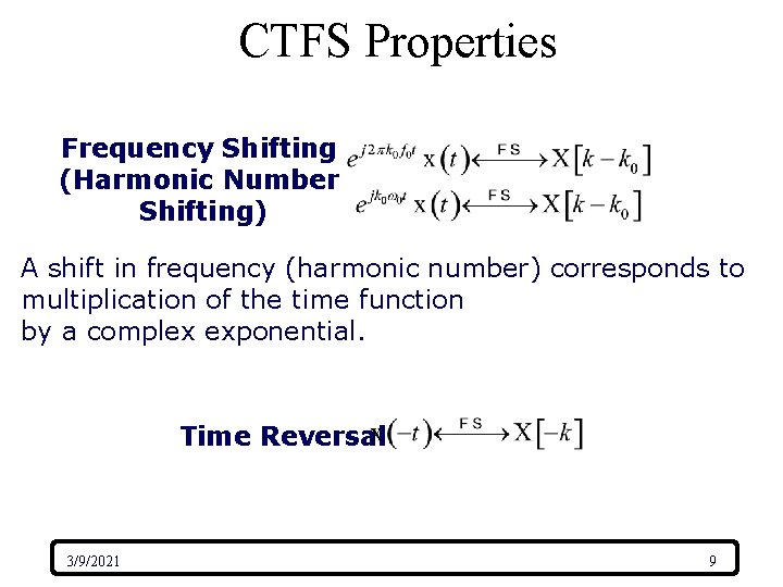 CTFS Properties Frequency Shifting (Harmonic Number Shifting) A shift in frequency (harmonic number) corresponds