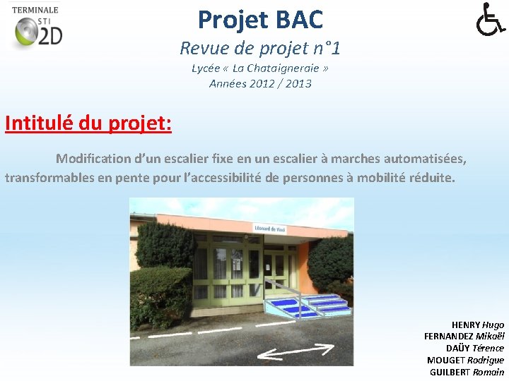Projet BAC Revue de projet n° 1 Lycée « La Chataigneraie » Années 2012