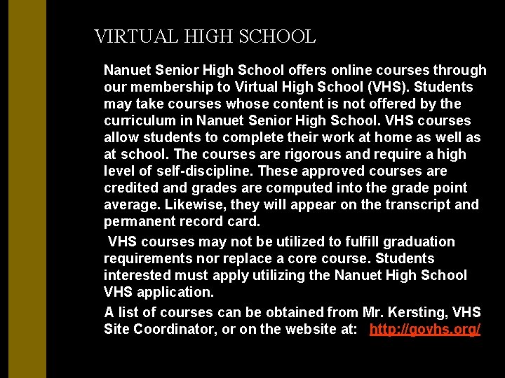 VIRTUAL HIGH SCHOOL Nanuet Senior High School offers online courses through our membership to