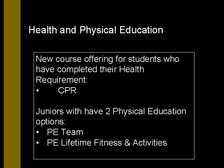 Health and Physical Education New course offering for students who have completed their Health