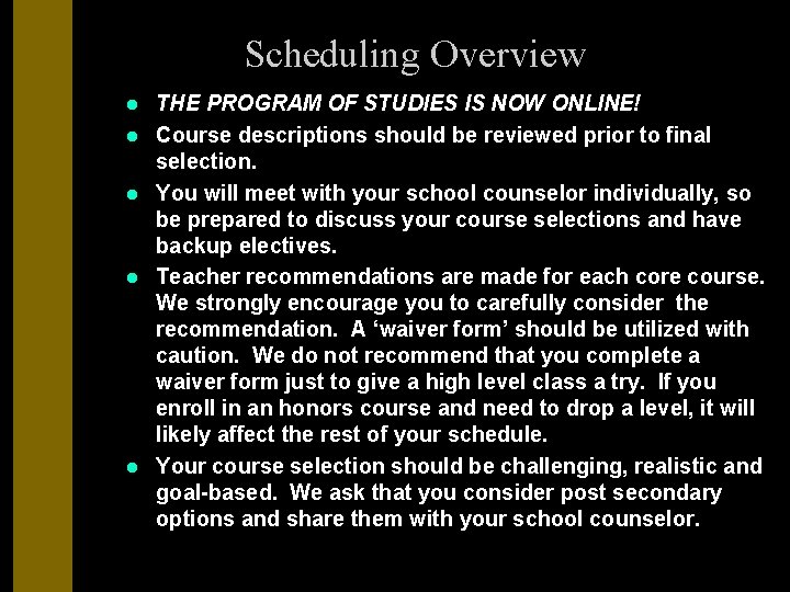 Scheduling Overview l l l THE PROGRAM OF STUDIES IS NOW ONLINE! Course descriptions