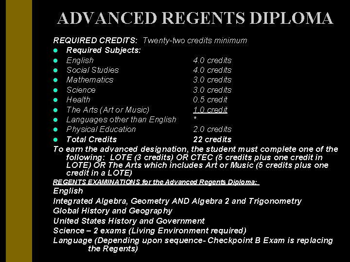 ADVANCED REGENTS DIPLOMA REQUIRED CREDITS: Twenty-two credits minimum l Required Subjects: l English 4.