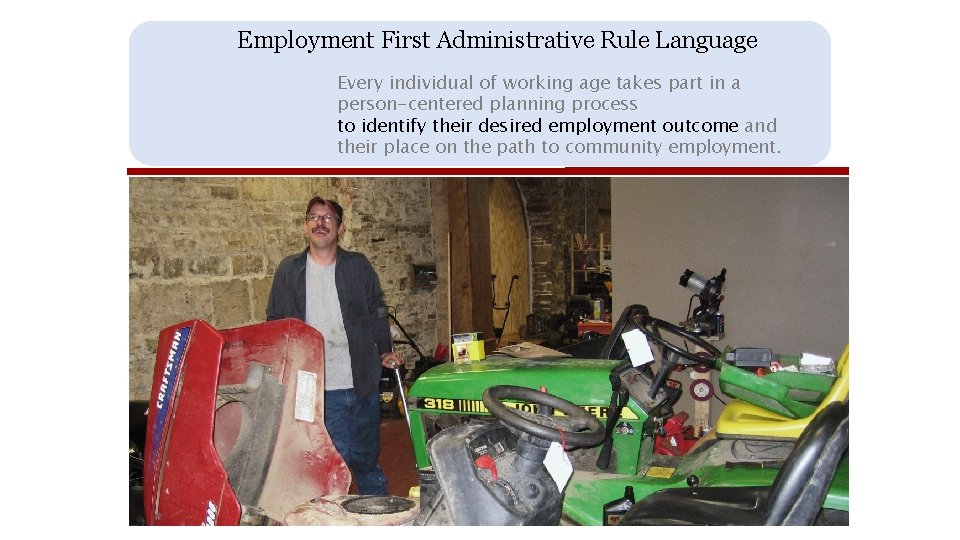 Employment First Administrative Rule Language Every individual of working age takes part in a