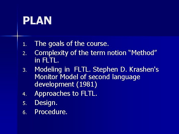 PLAN 1. 2. 3. 4. 5. 6. The goals of the course. Complexity of