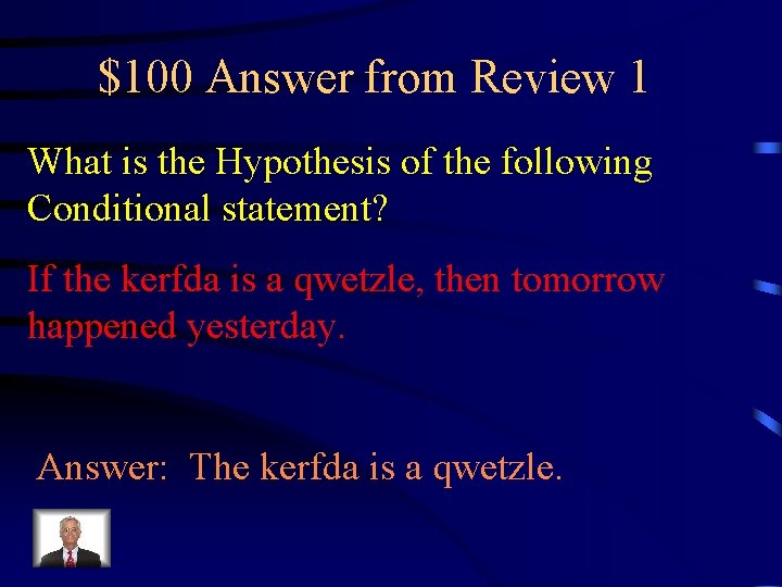 $100 Answer from Review 1 What is the Hypothesis of the following Conditional statement?