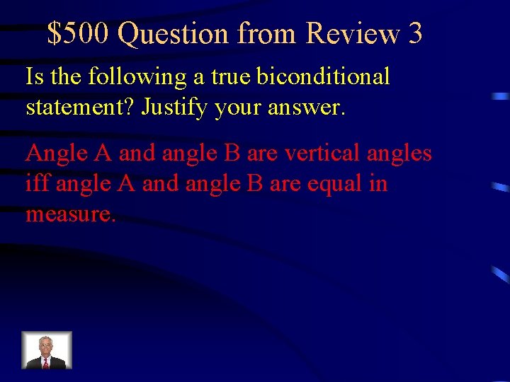 $500 Question from Review 3 Is the following a true biconditional statement? Justify your