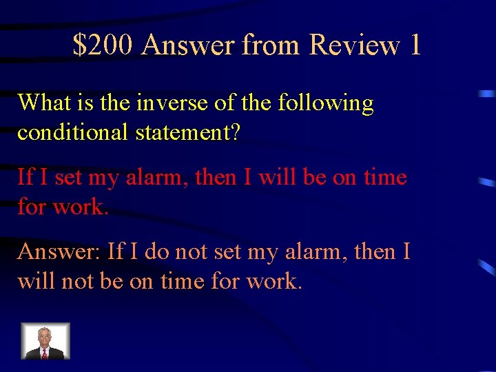 $200 Answer from Review 1 What is the inverse of the following conditional statement?