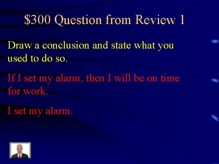 $300 Question from Review 1 Draw a conclusion and state what you used to