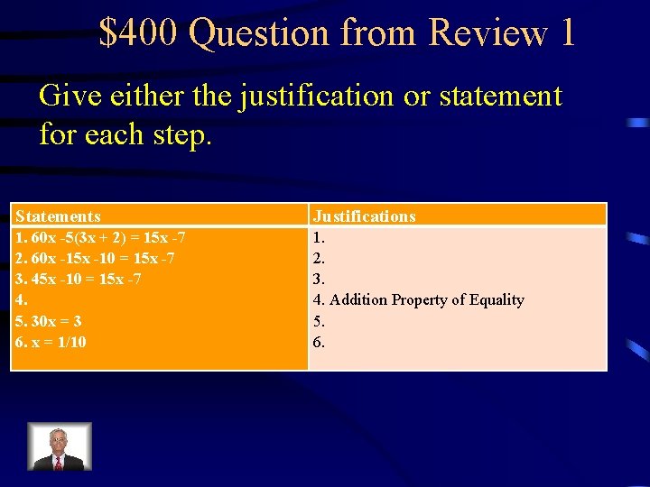 $400 Question from Review 1 Give either the justification or statement for each step.