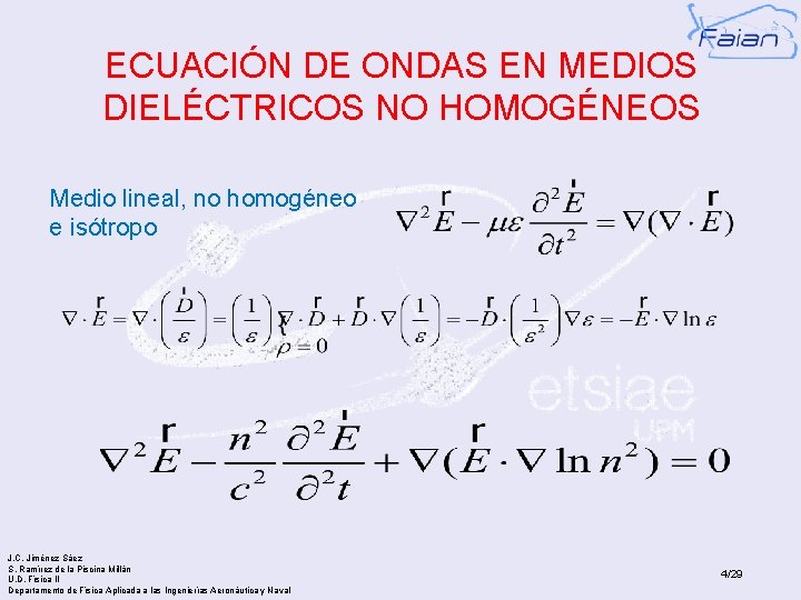 ECUACIÓN DE ONDAS EN MEDIOS DIELÉCTRICOS NO HOMOGÉNEOS Medio lineal, no homogéneo e isótropo