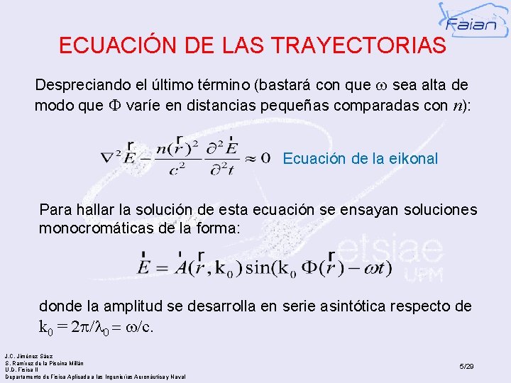 ECUACIÓN DE LAS TRAYECTORIAS Despreciando el último término (bastará con que w sea alta