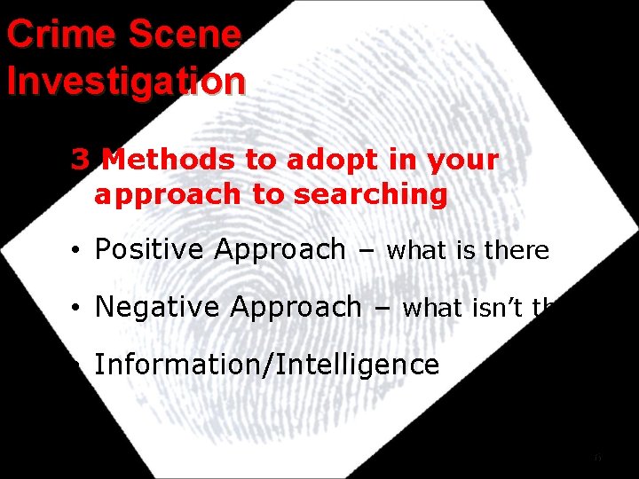 Crime Scene Investigation 3 Methods to adopt in your approach to searching • Positive Crime Scene Investigation 3 Methods to adopt in your approach to searching • Positive