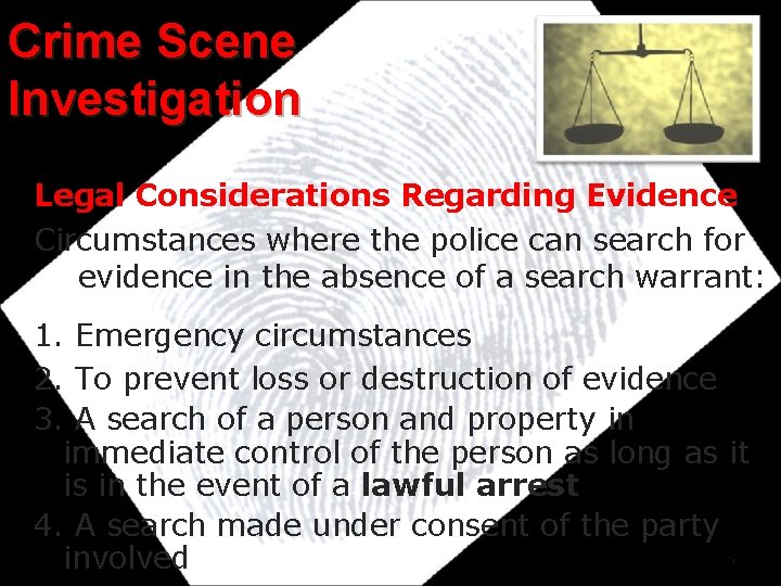 Crime Scene Investigation Legal Considerations Regarding Evidence Circumstances where the police can search for Crime Scene Investigation Legal Considerations Regarding Evidence Circumstances where the police can search for
