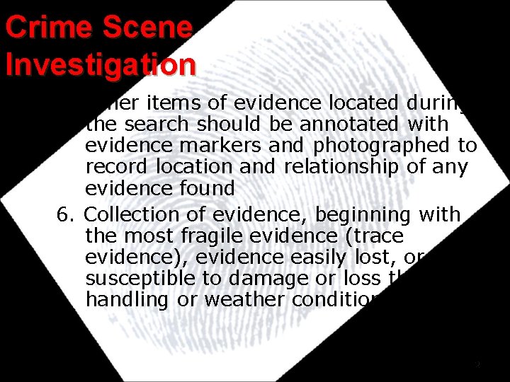 Crime Scene Investigation 5. Other items of evidence located during the search should be Crime Scene Investigation 5. Other items of evidence located during the search should be