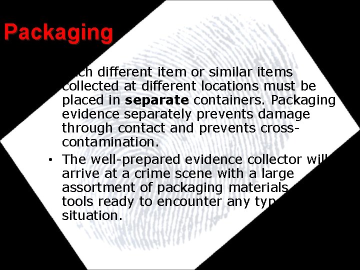 Packaging • Each different item or similar items collected at different locations must be Packaging • Each different item or similar items collected at different locations must be