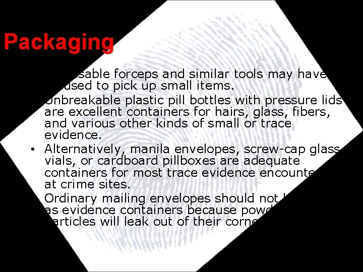 Packaging • Disposable forceps and similar tools may have to be used to pick Packaging • Disposable forceps and similar tools may have to be used to pick