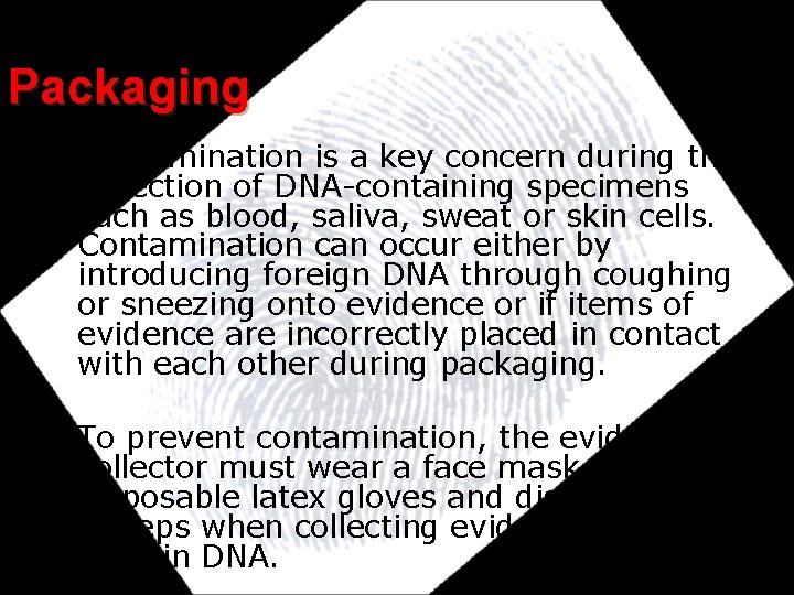 Packaging • Contamination is a key concern during the collection of DNA-containing specimens such Packaging • Contamination is a key concern during the collection of DNA-containing specimens such