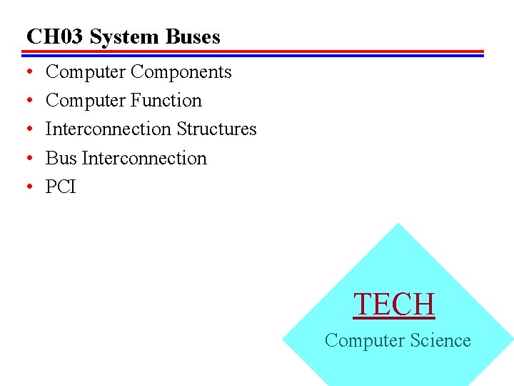 CH 03 System Buses • • • Computer Components Computer Function Interconnection Structures Bus