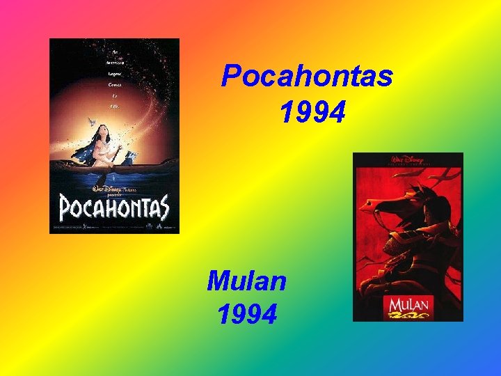 Pocahontas 1994 Mulan 1994 
