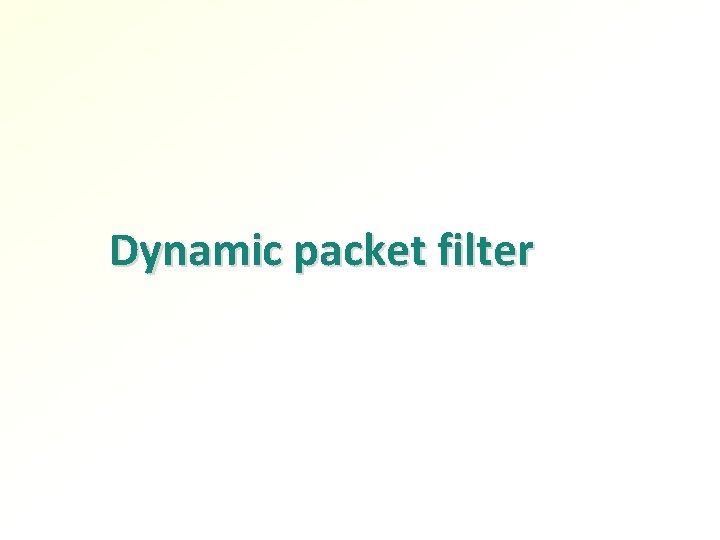 Dynamic packet filter 