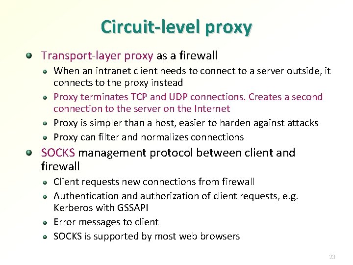 Circuit-level proxy Transport-layer proxy as a firewall When an intranet client needs to connect