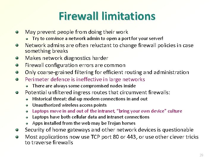 Firewall limitations May prevent people from doing their work Try to convince a network