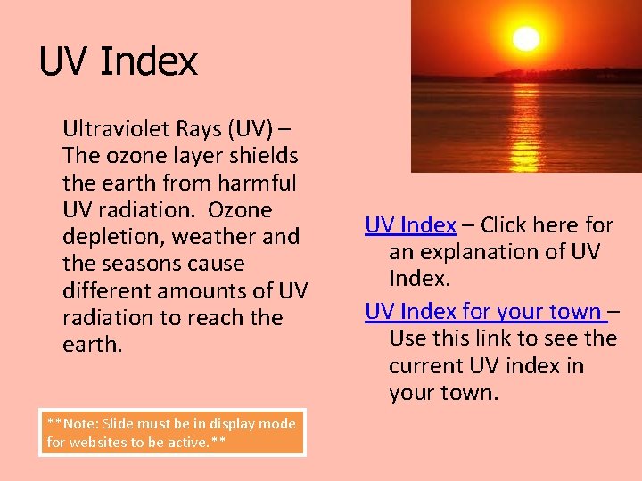 UV Index Ultraviolet Rays (UV) – The ozone layer shields the earth from harmful UV Index Ultraviolet Rays (UV) – The ozone layer shields the earth from harmful