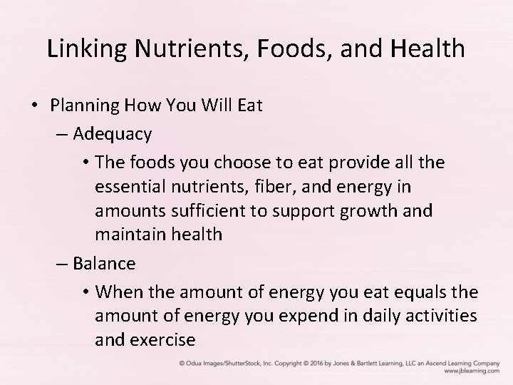 Linking Nutrients, Foods, and Health • Planning How You Will Eat – Adequacy •