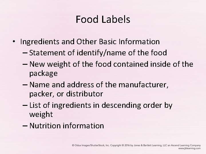 Food Labels • Ingredients and Other Basic Information – Statement of identify/name of the