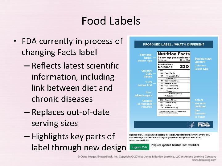 Food Labels • FDA currently in process of changing Facts label – Reflects latest