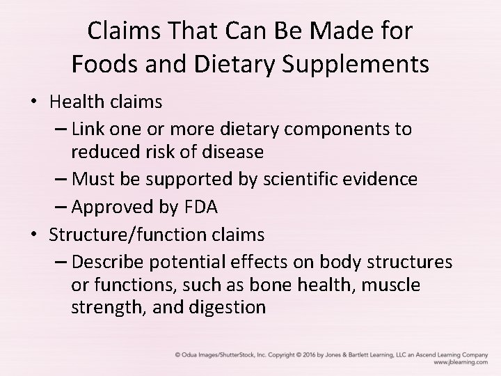 Claims That Can Be Made for Foods and Dietary Supplements • Health claims –