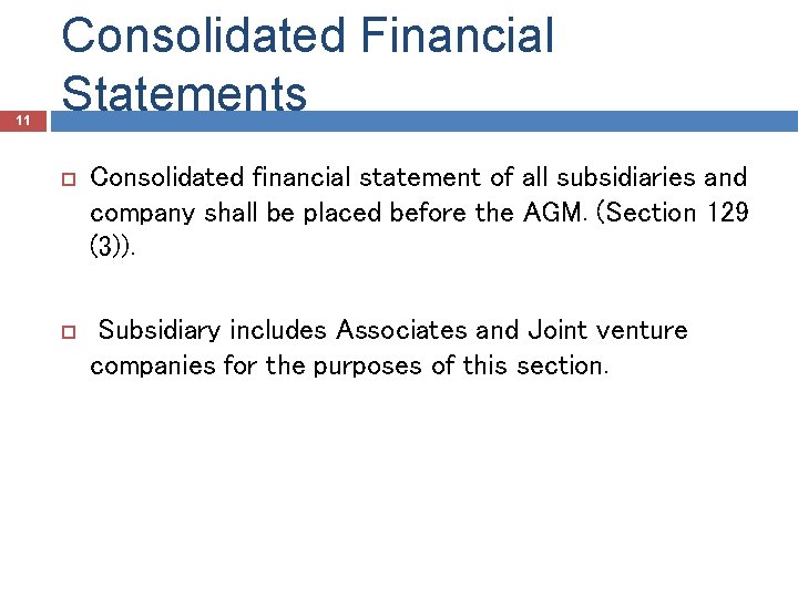 11 Consolidated Financial Statements Consolidated financial statement of all subsidiaries and company shall be