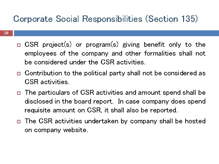 Corporate Social Responsibilities (Section 135) 28 CSR project(s) or program(s) giving benefit only to
