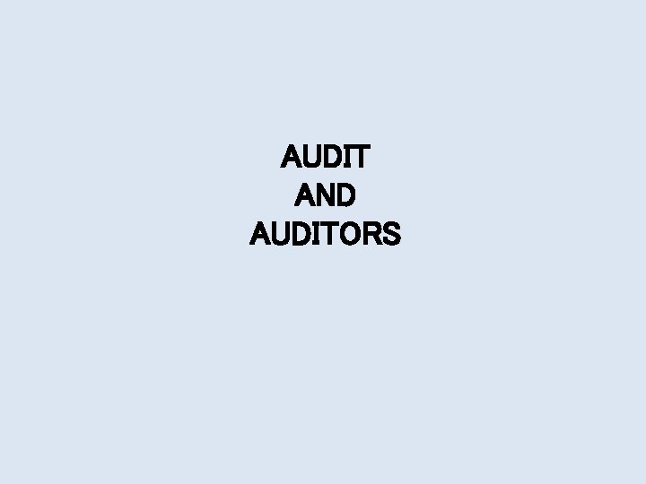 AUDIT AND AUDITORS 