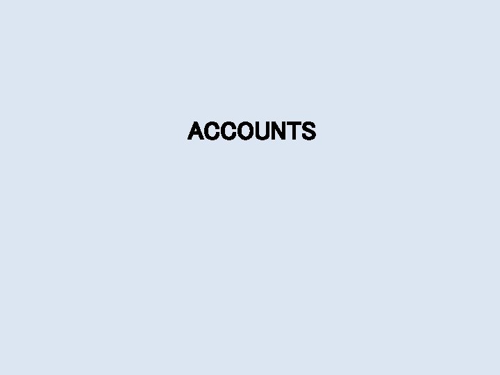 ACCOUNTS 