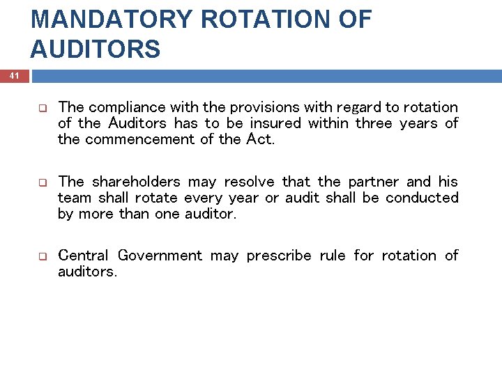 MANDATORY ROTATION OF AUDITORS 41 q The compliance with the provisions with regard to