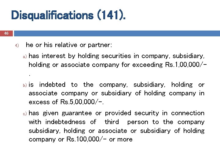 Disqualifications (141). 46 4) he or his relative or partner: a) has interest by