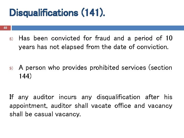 Disqualifications (141). 48 8) 9) Has been convicted for fraud and a period of