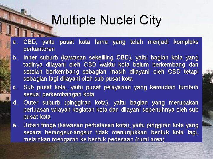 Multiple Nuclei City a. CBD, yaitu pusat kota lama yang telah menjadi kompleks perkantoran