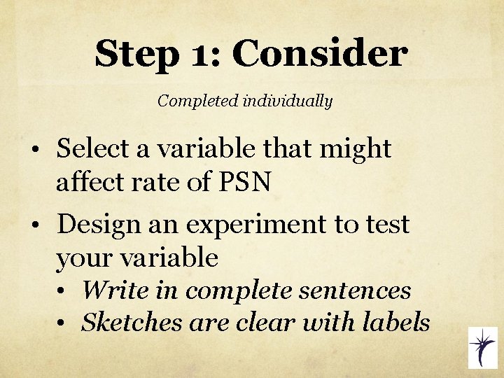 Step 1: Consider Completed individually • Select a variable that might affect rate of