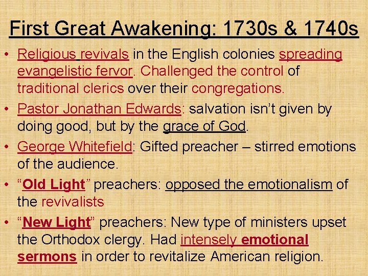 First Great Awakening: 1730 s & 1740 s • Religious revivals in the English