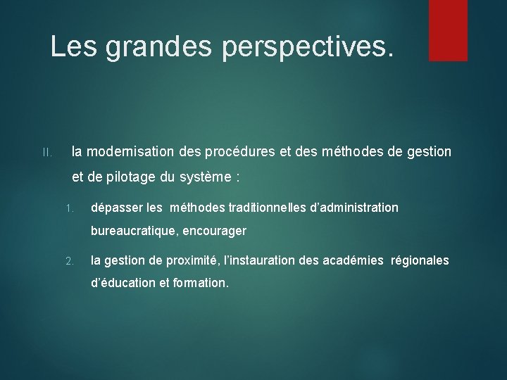 Les grandes perspectives. II. la modernisation des procédures et des méthodes de gestion et Les grandes perspectives. II. la modernisation des procédures et des méthodes de gestion et